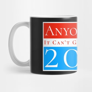 Anyone Else 2020 Mug